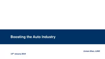 Boosting the Auto Industry  Usman Khan, LUMS 13 th January 2019  Sequence    Recent policy