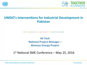 Pakistan  Ali Yasir  Na.onal Project Manager   Biomass Energy Project 1 st Na'onal SME