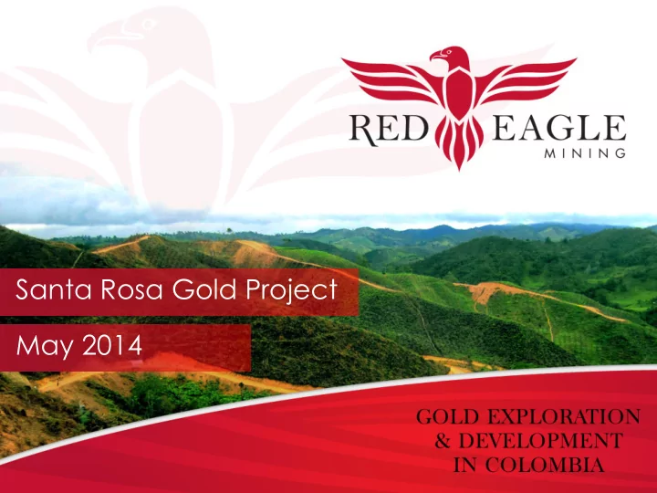 santa rosa gold project may 2014 caution regarding