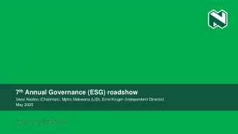 7 th Annual Governance (ESG) roadshow  Vassi Naidoo (Chairman), Mpho Makwana (LID), Errol Kruger