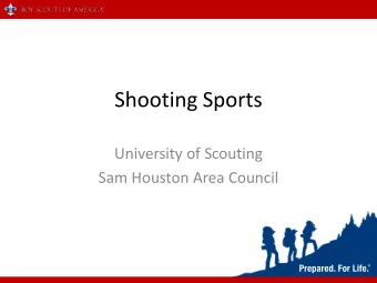 Shooting Sports  University of Scouting  Sam Houston Area Council  Agenda  Introduction to