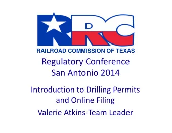Regulatory Conference  San Antonio 2014  Introduction to Drilling Permits  and Online Filing
