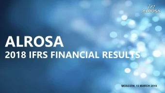 ALROSA  2018 IFRS FINANCIAL RESULTS  MOSCOW, 15 MARCH 2019  DISCLAIMER  For notes:  es: The below
