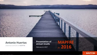 in 2016 Chairman and CEO of MAPFRE  February 8, 2017 2 The accounts at a glance:  775  27,092