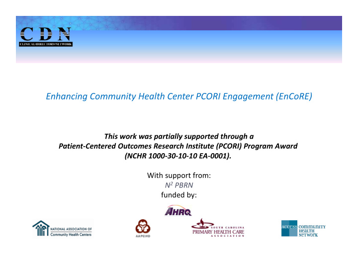 enhancing community health center pcori engagement encore