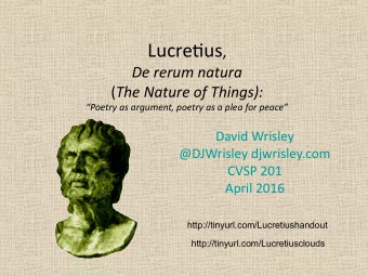 The importance of Lucretjus  Lucretjus brings together the worlds of poetry and  philosophy