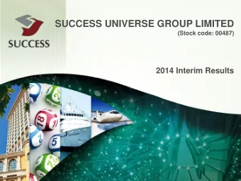 SUCCESS UNIVERSE GROUP LIMITED  (Stock code: 00487)  2014 Interim Results  Operational highlights