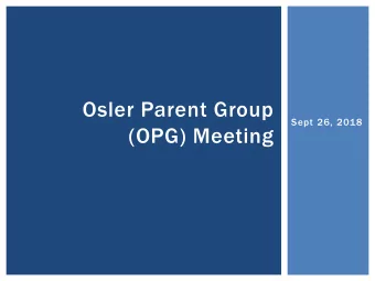 (OPG) Meeting  Welcome and Introductions  OPG Executi  utives  es Chair (  )  Evelyn Hii Past