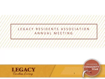 L E G A C Y  R E S I D E N T S  A S S O C I A T I O N  A N N U A L  M E E T I N G  1  WELCOME  The
