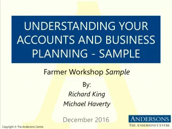 ACCOUNTS AND BUSINESS  PLANNING - SAMPLE Farmer Workshop Sample  By:  Richard King  Michael Haverty