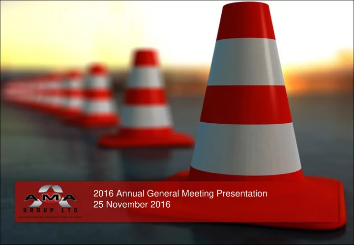 2016 annual general meeting presentation 25 november 2016
