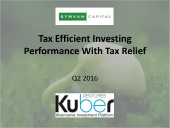Tax Efficient Investing  Performance With Tax Relief  Q2 2016  1  INVESTMENT RISKS  All prospective