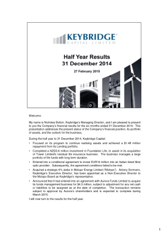 1  Todays results mark a successful milestone in the renovation of Keybridge which has  been