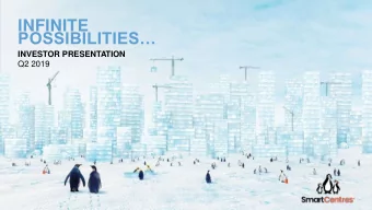 INFINITE  POSSIBILITIES  INVESTOR PRESENTATION  Q2 2019  NOTICE TO READER Readers are cautioned