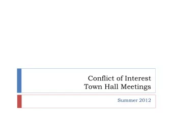Conflict of Interest  Town Hall Meetings  Summer 2012  Purpose of the Town Hall Meetings