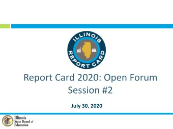 Report Card 2020: Open Forum  Session #2  July 30, 2020  1  Webinar Tips  Tips for Listening