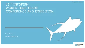 WORLD TUNA TRADE  CONFERENCE AND EXHIBITION  Thue Barfod  Bangkok, May 2018  AGENDA  Remote