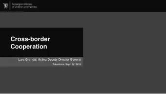 Cross-border  Cooperation  Lars Grndal, Acting Deputy Director General  Tokushima, Sept. 5th 2019