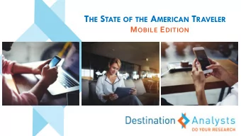 About The State of the American Traveler  Online survey conducted since 2006  o  Survey invitation
