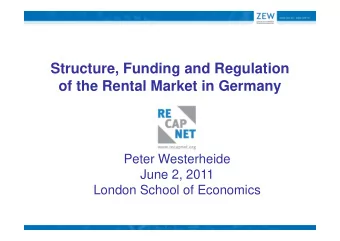Structure, Funding and Regulation  of the Rental Market in Germany  Peter Westerheide  June 2, 2011