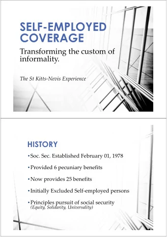 SELF-EMPLOYED  COVERAGE  Transforming the custom of  informality.  The St Kitts-Nevis Experience