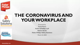 YOUR WORKPLACE  Presented by:  Travis Vance  Fisher &amp; Phillips LLP  Robert Smith  Fisher
