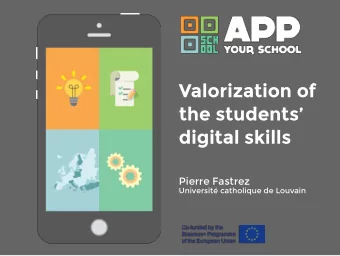 Valorization of  the students  digital skills Pierre Fastrez   Universit catholique de
