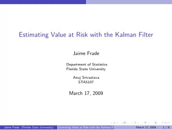 Estimating Value at Risk with the Kalman Filter  Jaime Frade  Department of Statistics  Florida