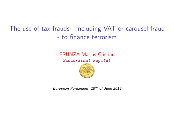 the use of tax frauds including vat or carousel fraud to
