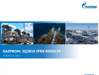 GAZPROM: 2Q2019 IFRS RESULTS  AUGUST 29, 2019  1  2Q2019 IFRS RESULTS  Alexan  xander  der Ivannik