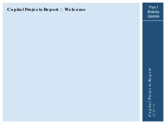 Part I   Blakely Update  C a p ita l Pro je c ts Re p o rt 072717  Part I Y  T  BL  AKE