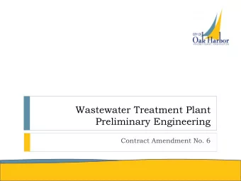 Wastewater Treatment Plant  Preliminary Engineering  Contract Amendment No. 6  Purpose  The