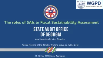 The roles of SAIs in Fiscal Sustainability Assessment  Ana Mazmishvili, Nino Bitsadze  Annual