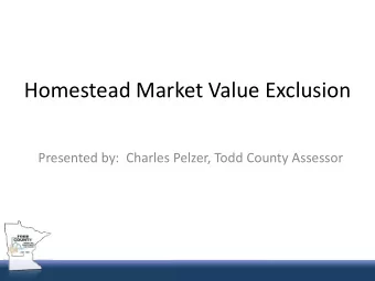 Homestead Market Value Exclusion  Presented by:  Charles Pelzer, Todd County