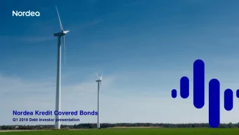 Nordea Kredit Covered Bonds  Q1 2019 Debt investor presentation  Table of contents  1. Nordea