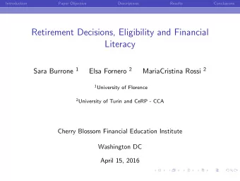 Retirement Decisions, Eligibility and Financial  Literacy Sara Burrone 1 Elsa Fornero 2