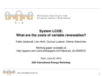 System LCOE:  What are the costs of variable renewables?  Falko Ueckerdt, Lion Hirth, Gunnar