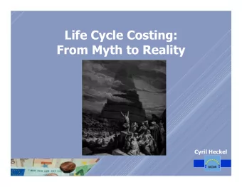 Life Cycle Costing:  From Myth to Reality  Cyril Heckel  What is LCC ?  What is LCC ?  What is LCC