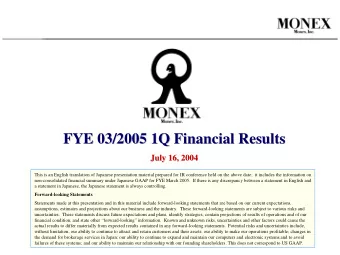 FYE 03/2005 1Q Financial Results  FYE 03/2005 1Q Financial Results  July 16, 2004  July 16, 2004