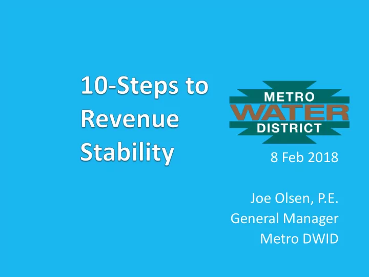 8 feb 2018 joe olsen p e general manager metro dwid