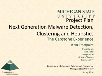 Project Plan  Next Generation Malware Detection,  Clustering and Heuristics  The Capstone