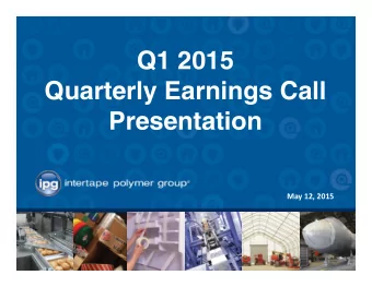 Q1 2015  Quarterly Earnings Call  Presentation May 12, 2015  Safe Harbor Statement  Certain