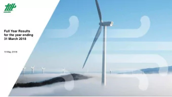 Full Year Results  for the year ending  31 March 2018  10 May 2018  Contents  1.  Tilt Renewables