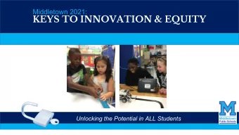 KEYS TO INNOVATION &amp; EQUITY  Unlocking the Potential in ALL Students  Middletown Public Schools