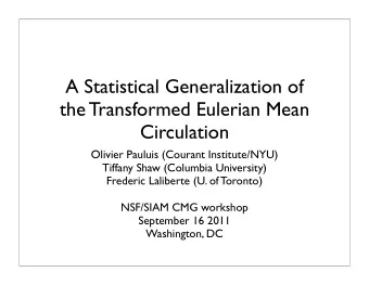 A Statistical Generalization of  the Transformed Eulerian Mean  Circulation  Olivier Pauluis