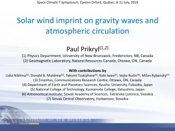 Solar wind imprint on gravity waves and  atmospheric circulation Paul Prikryl (1,2)  (1) Physics
