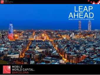 LEAP  AHEAD  MOBILE WORLD CAPITAL BARCELONA  BARCELONA SMART CITY - THE VISION  Improve citizens