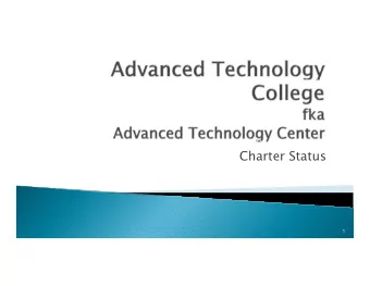 Charter Status  1  1999 - Charter Technical Career Center Legislation  Consortium Agreement
