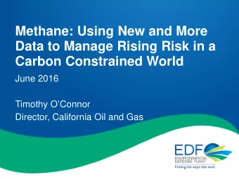 Methane: Using New and More  Data to Manage Rising Risk in a  Carbon Constrained World  June 2016