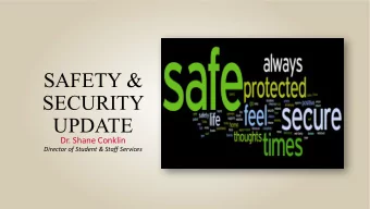 SAFETY &amp;  SECURITY  UPDATE  Dr. Shane Conklin  Director of Student &amp; Staff Services  Crisis